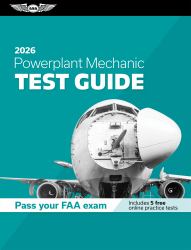 Powerplant Mechanic Test Guide 2026 : Study and Prepare for Your Aviation Mechanic FAA Knowledge Exam