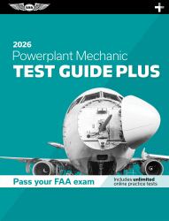 Powerplant Mechanic Test Guide Plus 2026 : Paperback Plus Software to Study and Prepare for Your Aviation Mechanic FAA Knowledge Exam