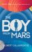 The Boy from Mars : Book One in the Boy from Mars Trilogy