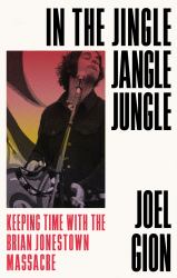 In the Jingle Jangle Jungle : Keeping Time with the Brian Jonestown Massacre