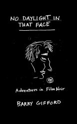 No Daylight in That Face : Adventures in Film Noir