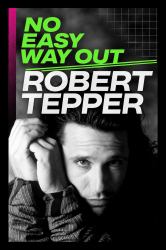 No Easy Way Out : Songs, Struggles, and Second Chances