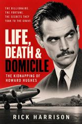 Life, Death, & Domicile : The Kidnapping of Howard Hughes
