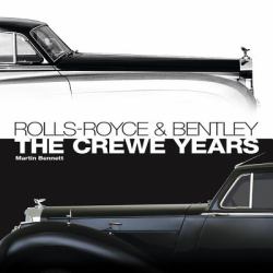 Rolls-Royce and Bentley : The Crewe Years (3rd Edition)