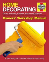 Home Decorating Manual : A Complete Guide to Painting, Wallpapering and Tiling