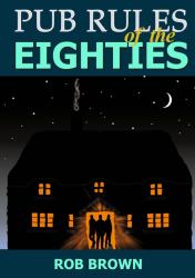 Pub Rules of the Eighties