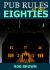 Pub Rules of the Eighties