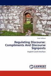 Regulating Discourse : Compliments and Discourse Signposts
