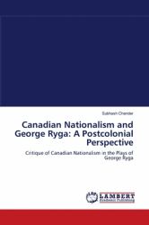 Canadian Nationalism and George Ryg : A Postcolonial Perspective