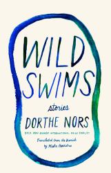 Wild Swims : Stories