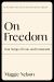 On Freedom : Four Songs of Care and Constraint On Freedom : Four Songs of Care and Constraint