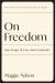 On Freedom : Four Songs of Care and Constraint On Freedom : Four Songs of Care and Constraint