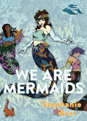 We Are Mermaids : Poems