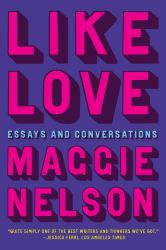Like Love : Essays and Conversations