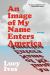 An Image of My Name Enters America : Essays An Image of My Name Enters America : Essays