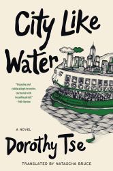 City Like Water : A Novel
