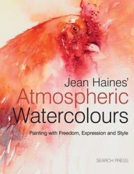 Jean Haines' Atmospheric Watercolours : Painting with Freedom, Expression and Style
