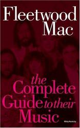 Fleetwood Mac : The Complete Guide Their Music