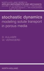 Stochastic Dynamics. Modeling Solute Transport in Porous Media