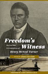 Freedom's Witness : The Civil War Correspondence of Henry Mcneal Turner