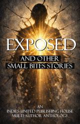 Exposed : And Other Small Bites Stories