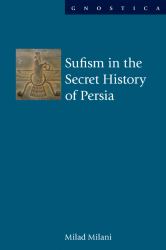 Sufism in the Secret History of Persia