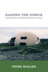 Raiding the Icebox : Reflections on Twentieth-Century Culture