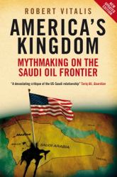 America's Kingdom : Mythmaking on the Saudi Oil Frontier