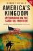 America's Kingdom : Mythmaking on the Saudi Oil Frontier