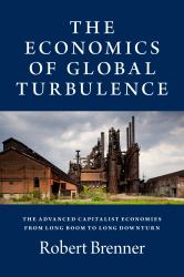 The Economics of Global Turbulence : The Advanced Capitalist Economies from Long Boom to Long Downturn, 1945-2005