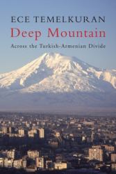 Deep Mountain : Across the Turkish-Armenian Divide