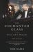 The Enchanted Glass : Britain and Its Monarchy