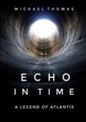 Echo in Time : A Legend of Atlantis