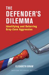 The Defender's Dilemma : Identifying and Deterring Gray-Zone Aggression