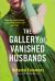 The Gallery of Vanished Husbands The Gallery of Vanished Husbands