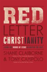 Red Letter Christianity : Living the Words of Jesus No Matter the Cost