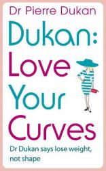 Love Your Curves: Dr Dukan Says Lose Weight, Not Shape