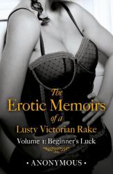 The Erotic Memoirs of a Lusty Victorian Rake