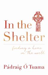 In the Shelter : Finding a Home in the World