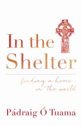 In the Shelter : Finding a Home in the World