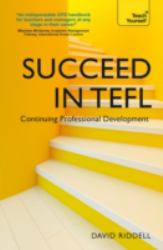 Succeed in TEFL - Continuing Professional Development Teach Yourself