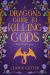 A Dragon's Guide to Killing Gods (And Other Lies)