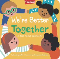 We're Better Together : Book about Kindness, Community, Friendship and Working Better Together for Toddlers and Kids 2-5