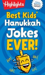 Best Kids' Hanukkah Jokes Ever! : Over 500 Hilarious Jokes for Hanukkah and Jewish Holidays, Fun-Filled Holiday-Themed Joke Book for Kids 6-12