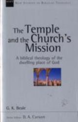 The Temple and the Church's Mission : A Biblical Theology of the Dwelling Place of God