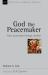 God the Peacemaker : How Atonement Bring Shalom