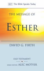 The Message of Esther : God Present but Unseen