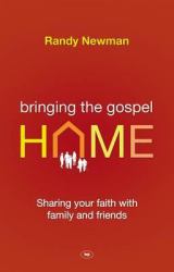Bringing the Gospel Home : Sharing Your Faith with Family and Friends