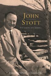 John Stott : The Making of a Leader