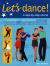 Dance Class : How to Waltz, Quick Step, Foxtrot, Tango, Samba, Salsa, Merengue, Lambada and Line Dance - Step-by-Step